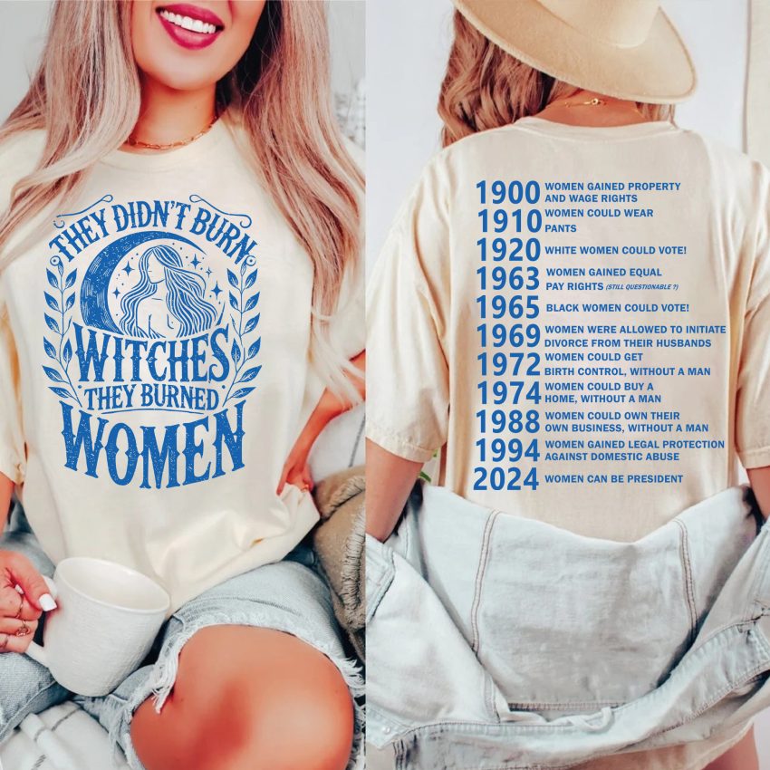 They Didnt Burn Witches They Burned Women shirt