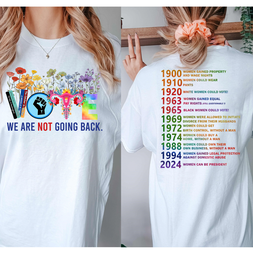 Vote Shirt We Are Not Going Back Shirt