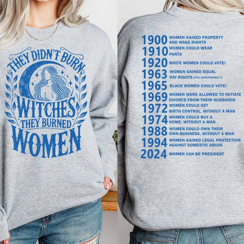 They Didnt Burn Witches They Burned Women shirt